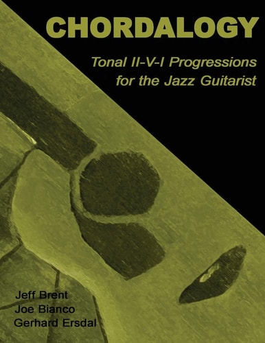 Chordalogy Tonal II-V-I Progressions for the Jazz Guitarist