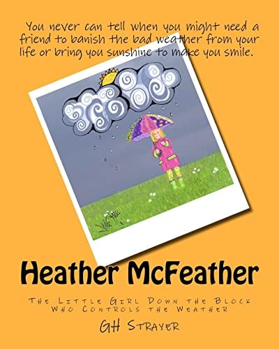Heather McFeather The Little Girl Down the Block Who Controls the Weather
