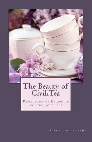 The Beauty of CiviliTea Reflections on Etiquette and the Joy of Tea