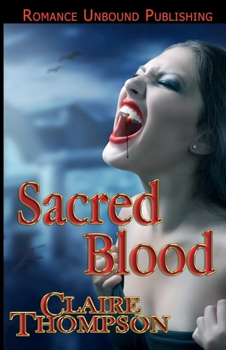 Sacred Blood Book Three of the True Kin Vampire Tales