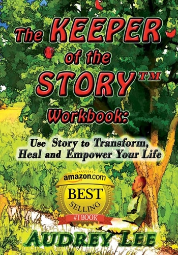 The Keeper of the Story Workbook Use Story to Transform, Heal and Empower Your Life