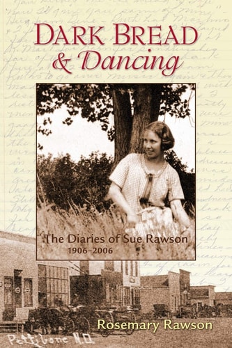 Dark Bread and Dancing The Diaries of Sue Rawson