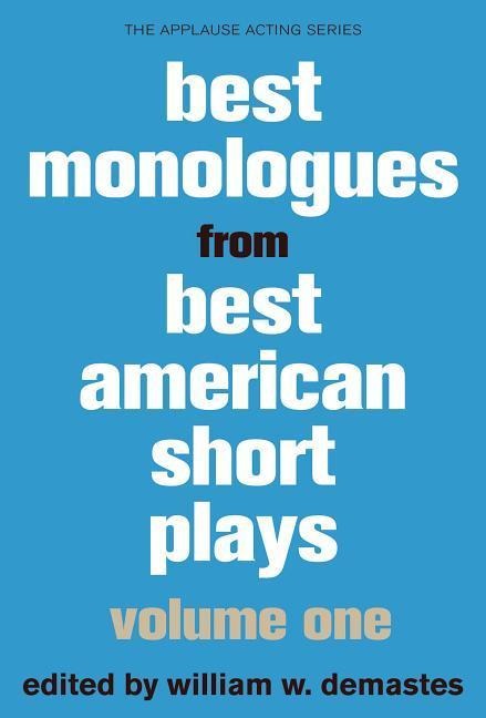 Best Monologues from Best American Short Plays: Volume One