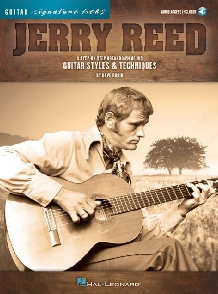 Jerry Reed - Signature Licks a Step-By-Step Breakdown of His Guitar Styles & Techniques Book/Online Audio