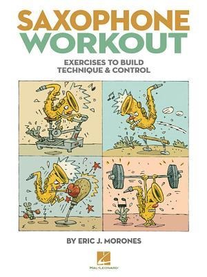 Saxophone Workout: Exercises to Build Technique & Control