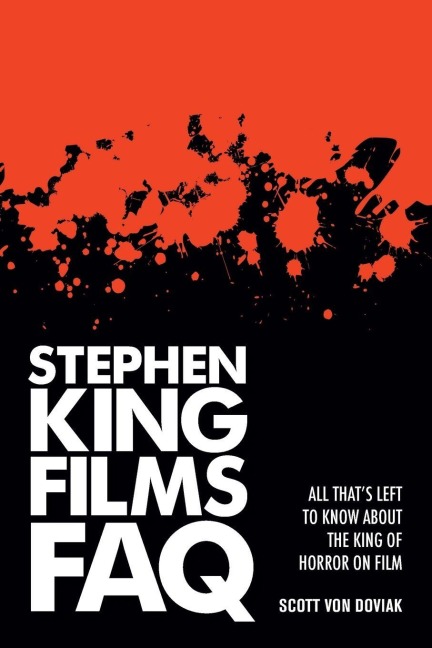 Stephen King Films FAQ: All Thats Left to Know About the King of Horror on Film