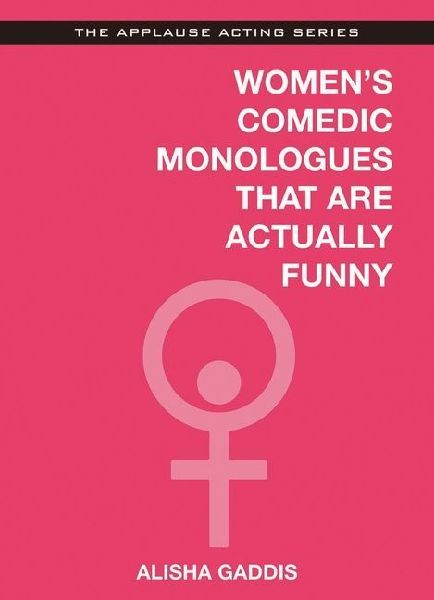 Womens Comedic Monologues That Are Actually Funny