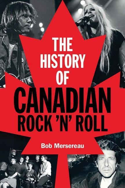 The History of Canadian Rock n Roll