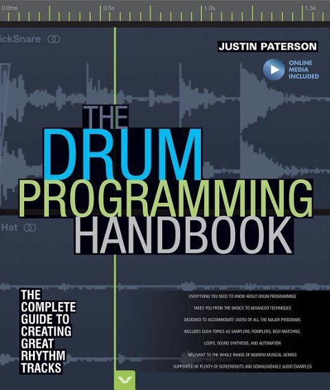The Drum Programming Handbook: The Complete Guide to Creating Great Rhythm Tracks: With Online Resource