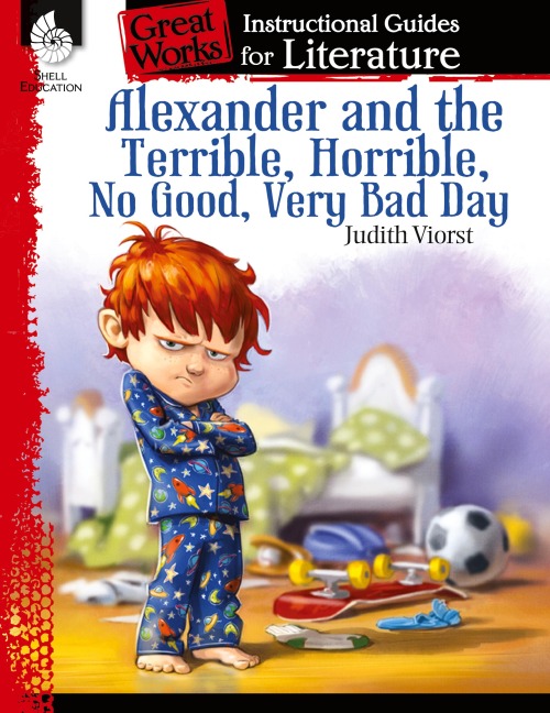 Alexander and the Terrible, . . . Bad Day: An Instructional Guide for Literature : An Instructional Guide for Literature
