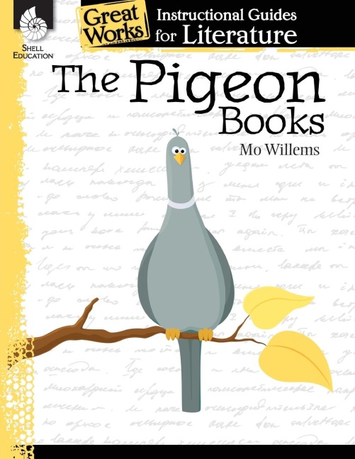 The Pigeon Books: An Instructional Guide for Literature : An Instructional Guide for Literature