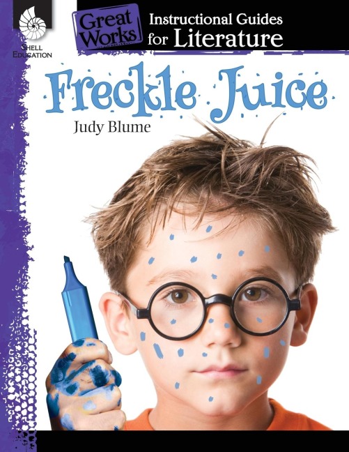 Freckle Juice: An Instructional Guide for Literature : An Instructional Guide for Literature