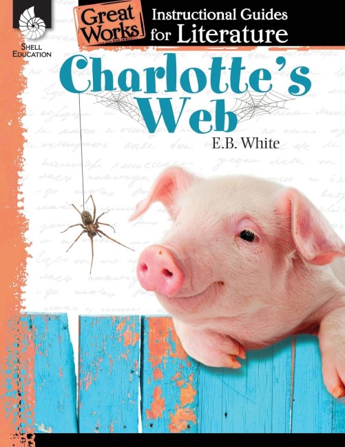 Charlottes Web: An Instructional Guide for Literature : An Instructional Guide for Literature