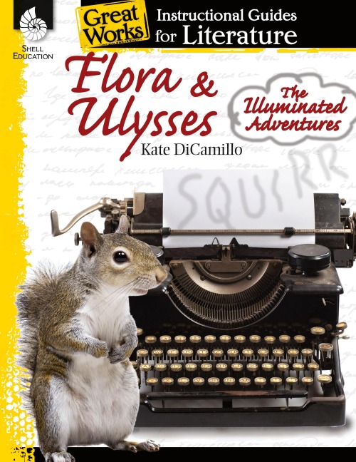 Flora & Ulysses: The Illuminated Adventures: An Instructional Guide for Literature : An Instructional Guide for Literature