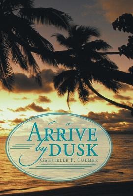 Arrive by Dusk