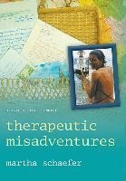 Therapeutic Misadventures: A Narrative Memoir