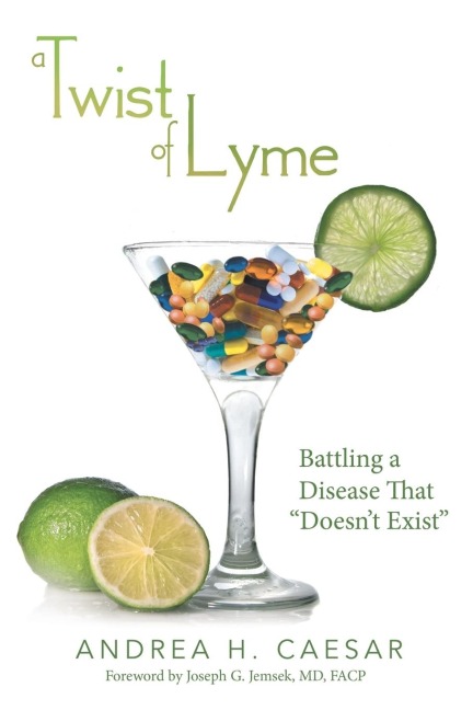 A Twist of Lyme: Battling a Disease That Doesnt Exist