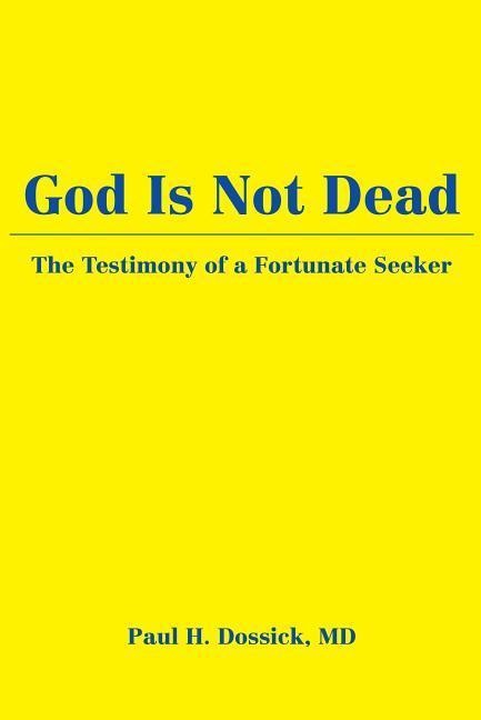 God Is Not Dead: The Testimony of a Fortunate Seeker