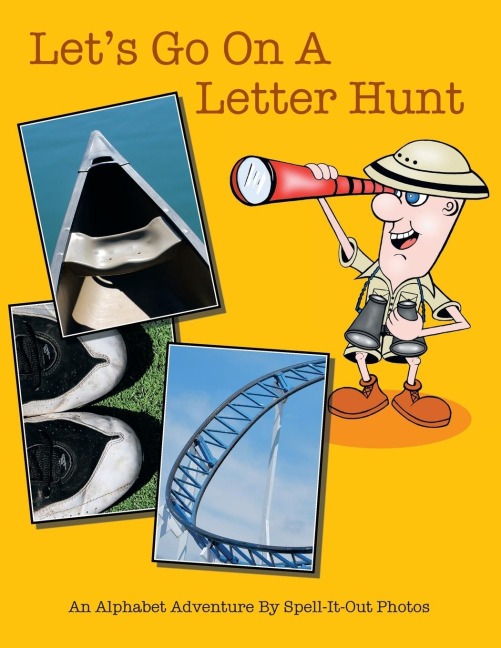 Lets Go on a Letter Hunt: An Alphabet Adventure by Spell-It-Out Photos