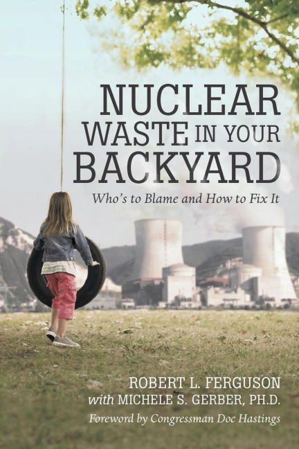Nuclear Waste in Your Backyard: Whos to Blame and How to Fix It