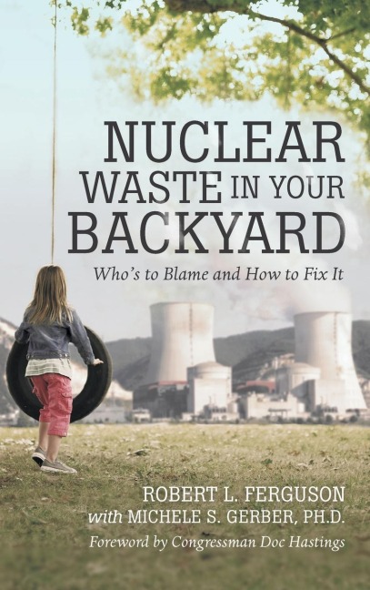 Nuclear Waste in Your Backyard: Whos to Blame and How to Fix It