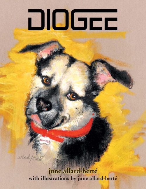 Diogee: A Story about a Grandmothers Love for Her Grand-dog
