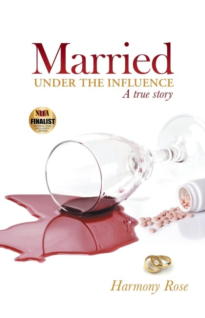 Married Under the Influence: A True Story