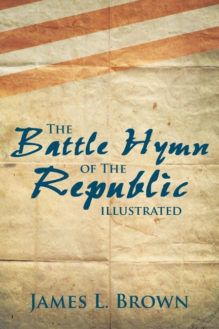 The Battle Hymn of the Republic Illustrated