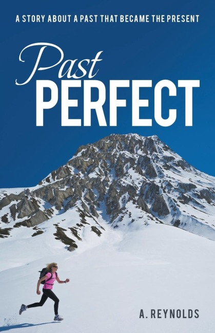 Past Perfect: A Story about a Past That Became the Present