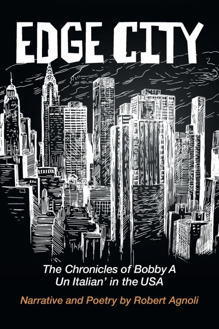 Edge City: The Chronicles of Bobby A: Un Italian in the USA