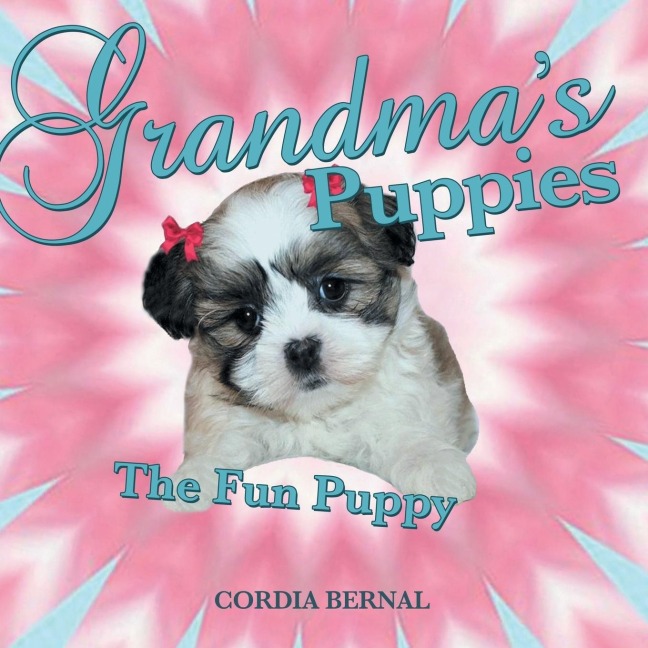 Grandmas Puppies: The Fun Puppy