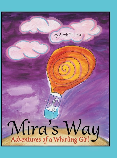 Miras Way: Adventures of a Whirling Girl