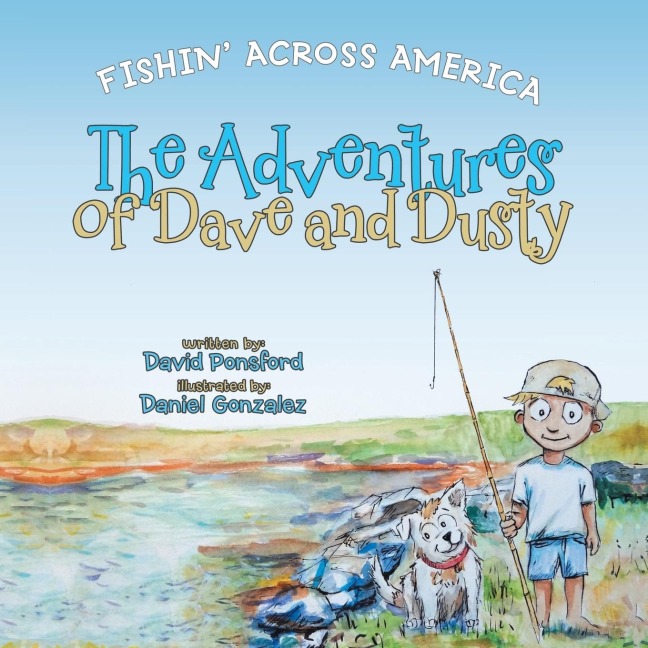 The Adventures of Dave and Dusty: Fishin Across America