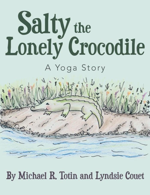 Salty the Lonely Crocodile: A Yoga Story
