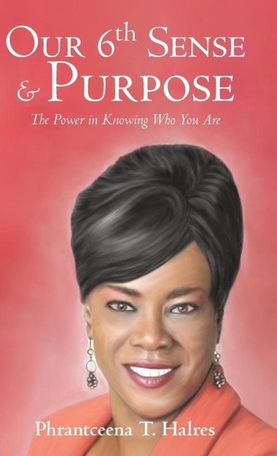 Our 6th Sense & Purpose: The Power in Knowing Who You Are