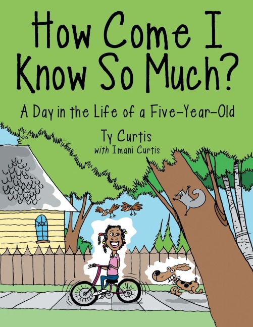 How Come I Know So Much?: A Day in the Life of a Five-Year-Old