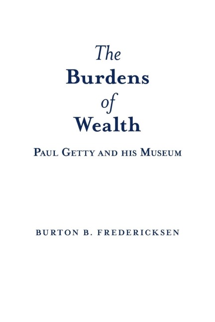 The Burdens of Wealth: Paul Getty and his Museum