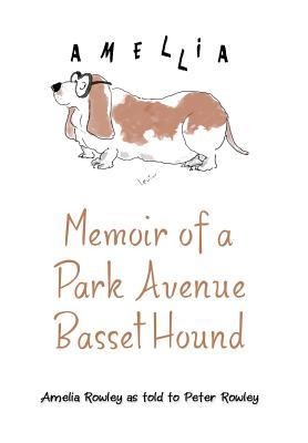 Memoir of a Park Avenue Basset Hound: How a South Jersey Hound Found True Love on the Upper East Side
