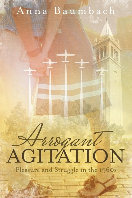 Arrogant Agitation: Pleasure and Struggle in the 1960s