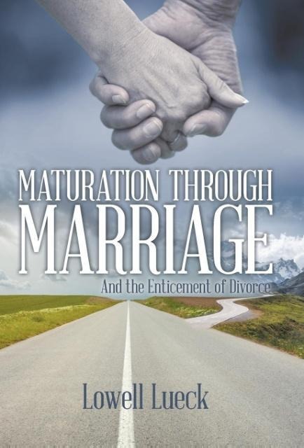 Maturation Through Marriage: And the Enticement of Divorce