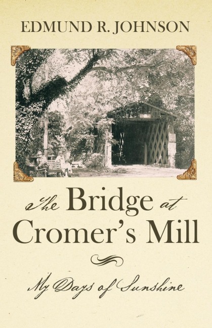 The Bridge at Cromers Mill: My Days of Sunshine