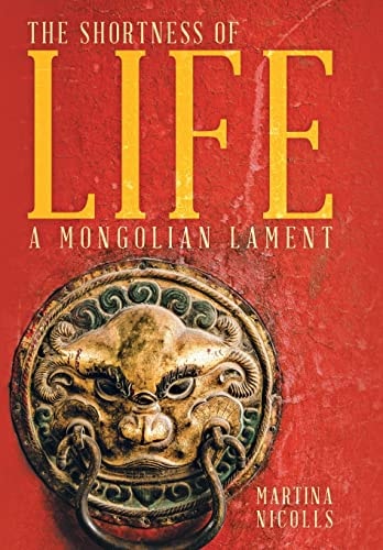 The Shortness of Life A Mongolian Lament