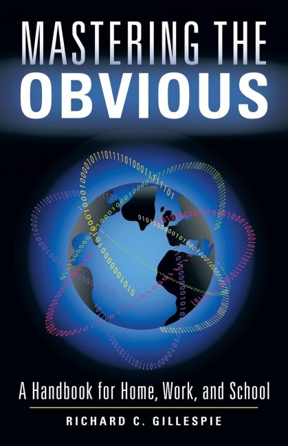 Mastering the Obvious: A Handbook for Home, Work, and School
