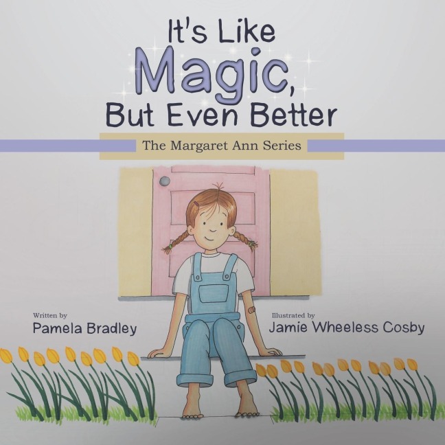 Its Like Magic, But Even Better: The Margaret Ann Series