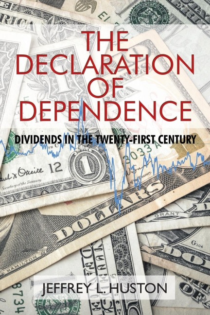 The Declaration of Dependence: Dividends in the Twenty-First Century