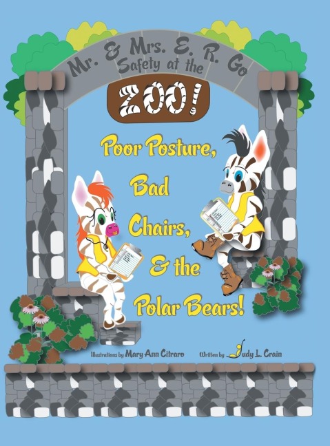 Mr. & Mrs. E. R. Go Safety at the Zoo!: Poor Posture, Bad Chairs, & the Polar Bears!