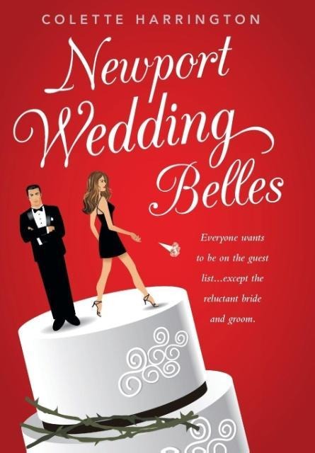 Newport Wedding Belles: Everyone wants to be on the guest list...except the reluctant bride and groom.