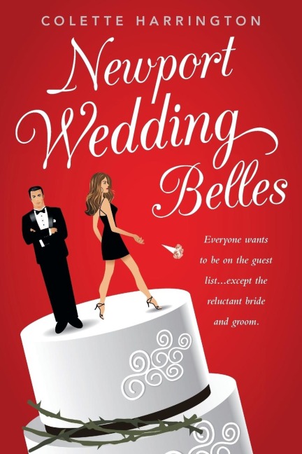 Newport Wedding Belles: Everyone wants to be on the guest list...except the reluctant bride and groom.