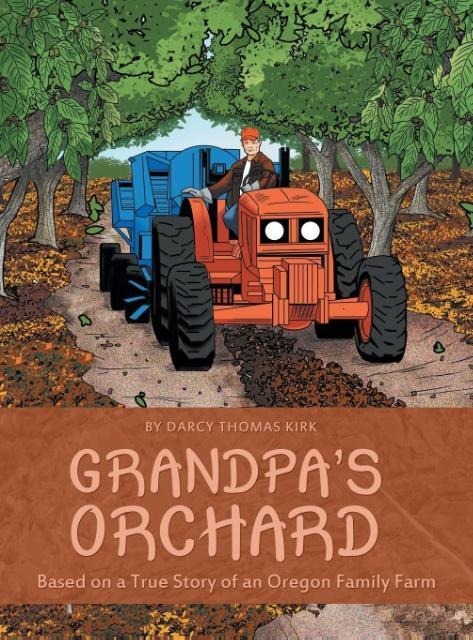 Grandpas Orchard: Based on a True Story of an Oregon Family Farm