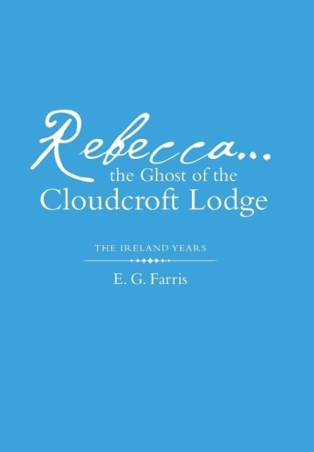 Rebecca...the Ghost of the Cloudcroft Lodge: The Ireland Years